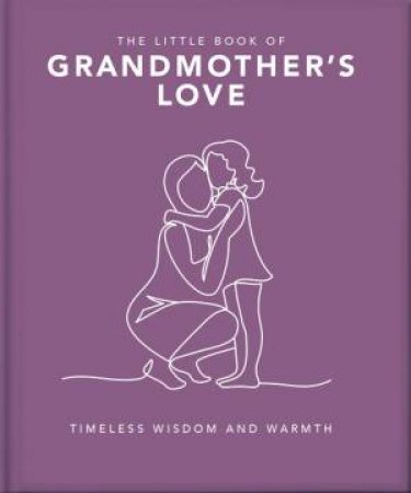 The Little Book of Grandmother's Love by Orange Hippo!