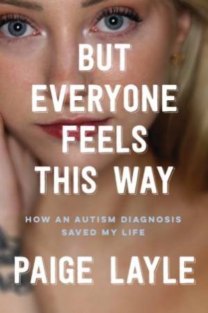 But Everyone Feels This Way by Paige Layle