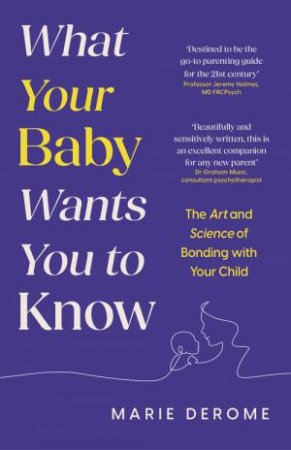 What Your Baby Wants You to Know by Marie Derome