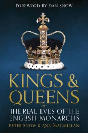 Kings & Queens by Peter Snow & Ann MacMillan