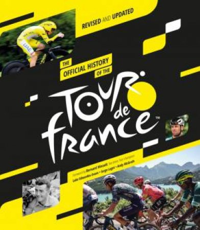 The Official History of the Tour de France (2025) by Luke Edwardes-Evans & Serge Laget & Andy McGrath