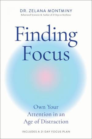 Finding Focus by Zelana Montminy