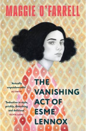 The Vanishing Act of Esme Lennox by Maggie O'Farrell