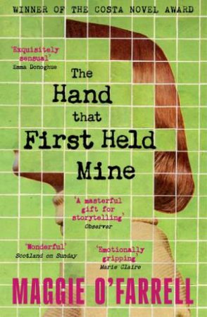 The Hand That First Held Mine by Maggie O'Farrell