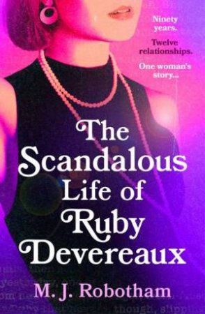 The Scandalous Life of Ruby Devereaux by M J Robotham