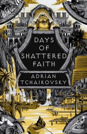 Days Of Shattered Faith by Adrian Tchaikovsky