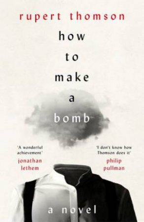 How to Make a Bomb by Rupert Thomson