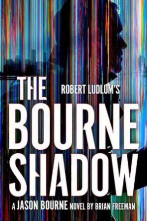 Robert Ludlum's™ The Bourne Shadow by Brian Freeman