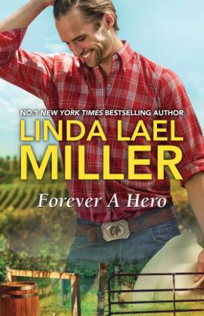 Forever A Hero by Linda Lael Miller