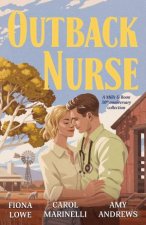 Outback Nurse Anniversary CollectionThe Playboy Doctors Marriage ProposalThe Outback NurseThe Outback Doctors Surprise Bride