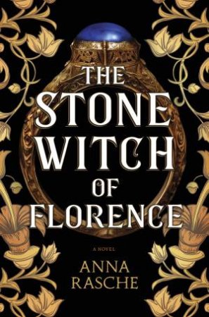 The Stone Witch of Florence by Anna Rasche