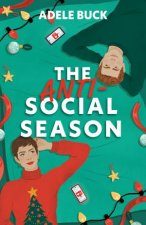 The AntiSocial Season An offbeat holiday romcom opposites attract friends to lovers story for fans of Tessa Bailey
