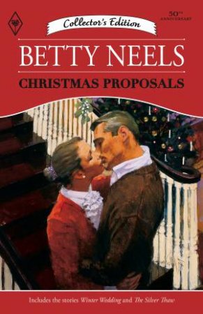 Christmas Proposals/Winter Wedding/The Silver Thaw by Betty Neels