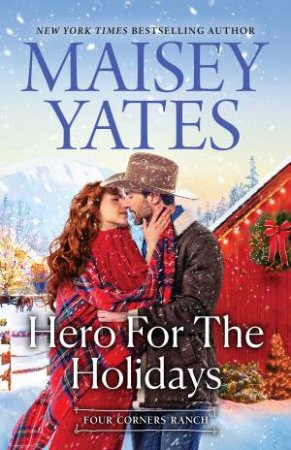 Hero For The Holidays by Maisey Yates