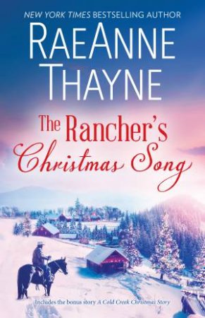 The Rancher's Christmas Song/The Rancher's Christmas Song/A Cold Creek Christmas Story by RaeAnne Thayne