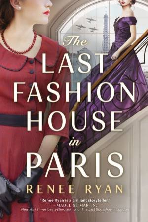 The Last Fashion House in Paris by Renee Ryan