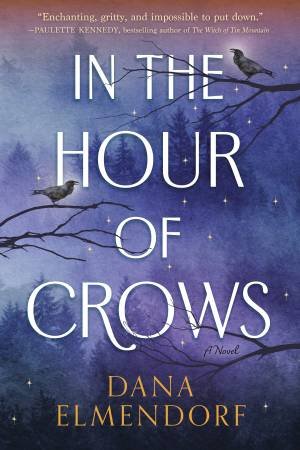 In the Hour of Crows by Dana Elmendorf