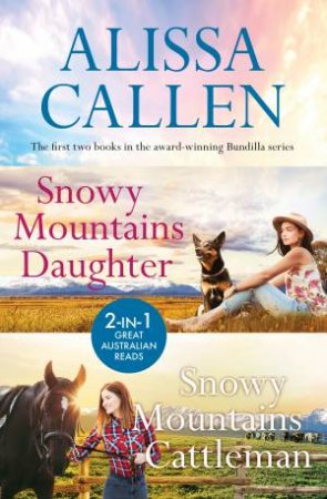 Snowy Mountains Daughter / Snowy Mountains Cattleman by Alissa Callen