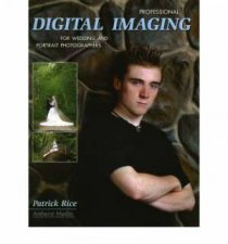 Professional Digital Imaging For Wedding And Portrait Photographers