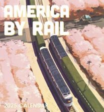 2025 America By Rail Wall Calendar