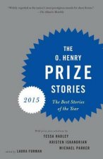 The O Henry Prize Stories 2015