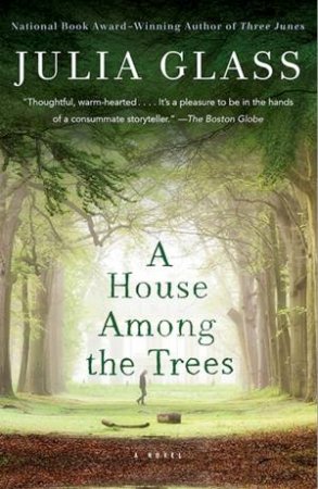 A House Among The Trees by Julia Glass