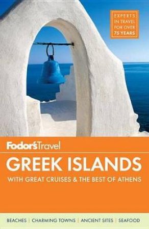 Fodor's Greek Islands with Great Cruises and the Best of Athens by Various