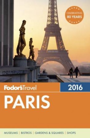 Fodor's Paris 2016 by Various