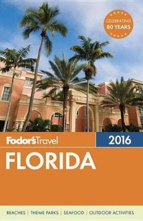 Fodor's Florida 2016 by Various