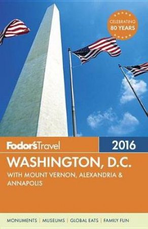 Fodor's Washington, D.C. 2016 by Various