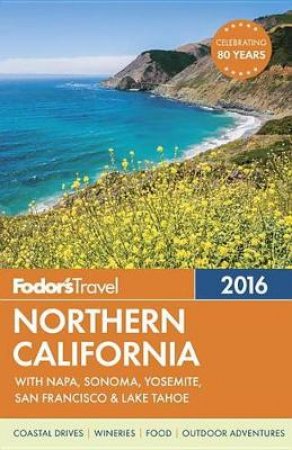 Fodor's Northern California 2016 by Various