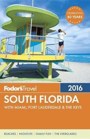 Fodor's South Florida 2016 by Various