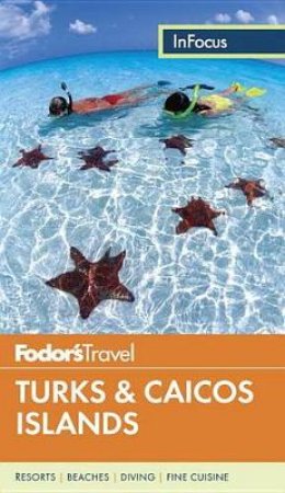 Fodor's In Focus Turks & Caicos Islands by Various