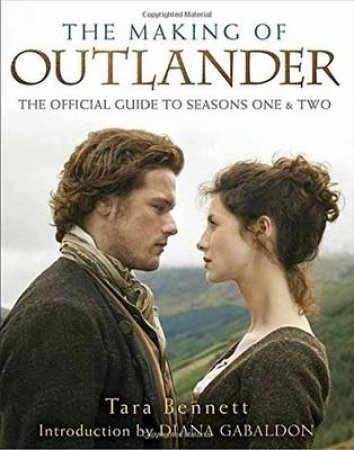 The Making of Outlander by Tara Bennett