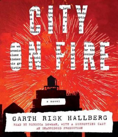 City On Fire by Garth Risk Hallberg