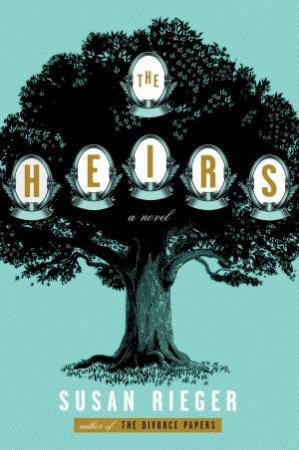 The Heirs: A Novel by Susan Rieger