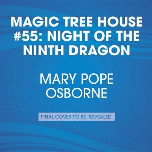 Magic Tree House #55 Night Of The Ninth Dragon by Mary Pope Osborne