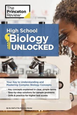 High School Biology Unlocked by Princeton Review