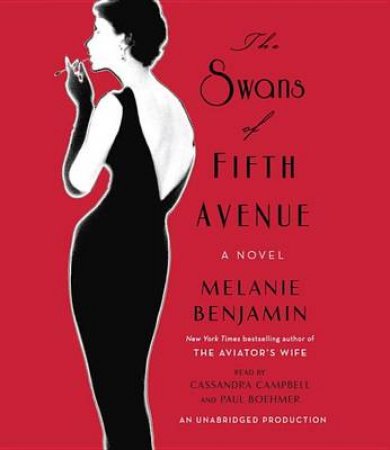 The Swans Of Fifth Avenue by Melani Benjamin