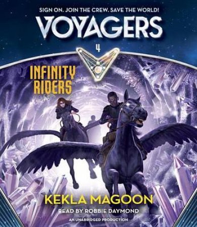 Voyagers Infinity Riders (Book 4) by Kekla Magoon