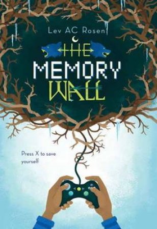 The Memory Wall by Lev AC Rosen