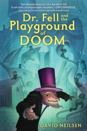 Dr. Fell And The Playground Of Doom by David Neilsen