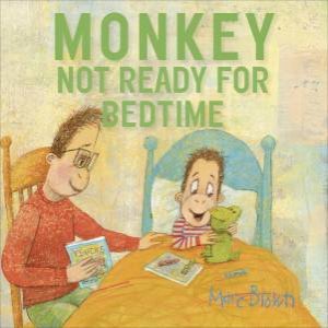 Monkey: Not Ready For Bedtime by Marc Brown