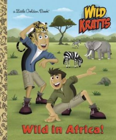 LGB: Wild Kratts: Wild In Africa! by Chris Kratt & Martin Kratt