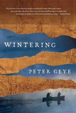 Wintering by Peter Geye