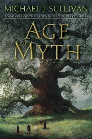 Age Of Myth by Michael J. Sullivan