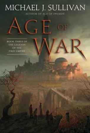 Age Of War by Michael J. Sullivan