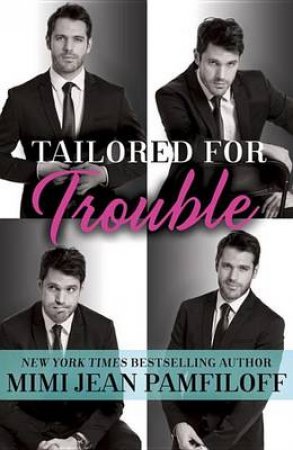 Tailored For Trouble by Mimi Jean Pamfiloff