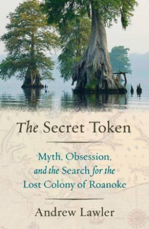 The Secret Token by Andrew Lawler