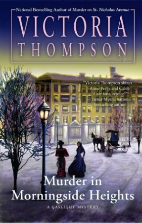 Murder in Morningside Heights: A Gaslight Mystery by Victoria Thompson